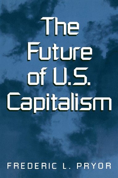 bokomslag The Future of U.S. Capitalism