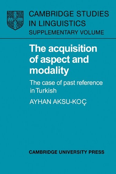 Ayhan Aksu-Koç, S. R. Anderson, J. Bresnan - The Acquisition of Aspect and Modality, Häftad