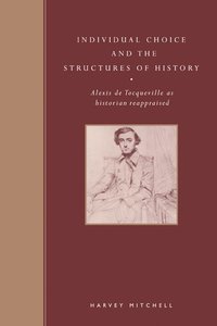 bokomslag Individual Choice and the Structures of History