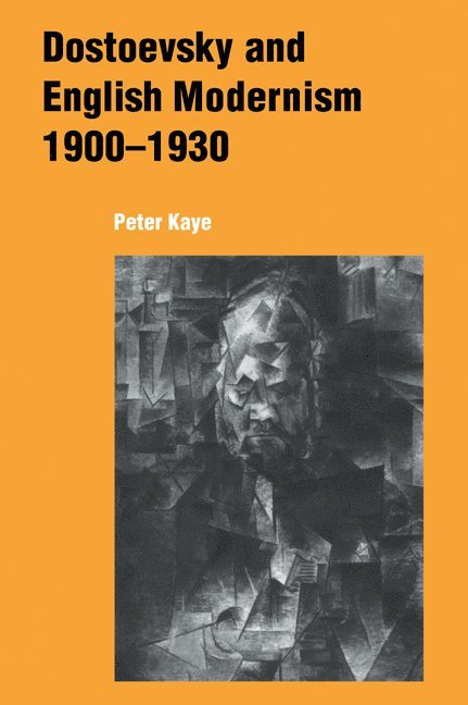 Dostoevsky and English Modernism 1900–1930