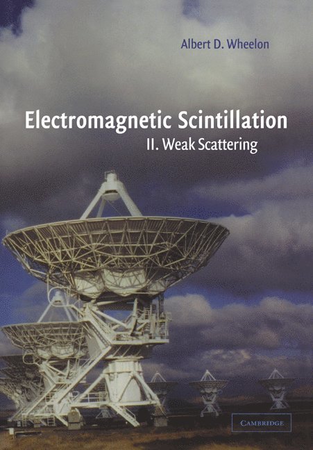 Electromagnetic Scintillation: Volume 2, Weak Scattering 1