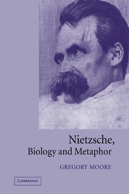 Nietzsche, Biology and Metaphor 1