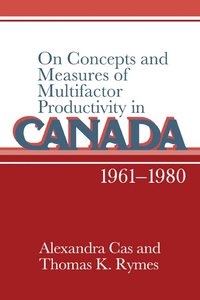 bokomslag On Concepts and Measures of Multifactor Productivity in Canada, 1961-1980