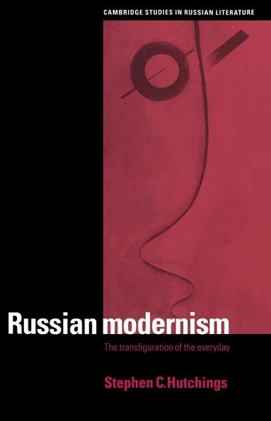 Stephen C. Hutchings, Catriona Kelly, Anthony Cross - Russian Modernism, Häftad