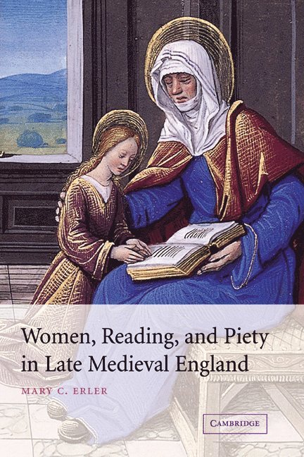 Women, Reading, and Piety in Late Medieval England 1