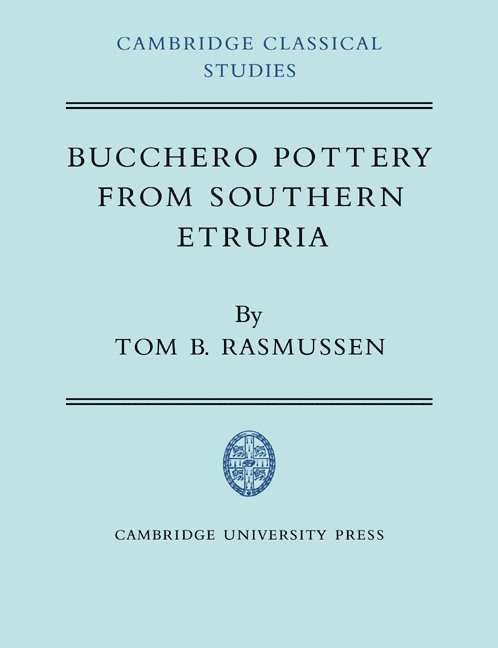 Tom B. Rasmussen, R. Lanny Hunter, R. G. Osborne - Bucchero Pottery from Southern Etruria, Häftad