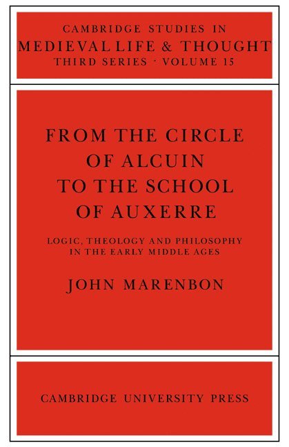 Cambridge) Marenbon, John (Trinity College, John Marenbon - From the Circle of Alcuin to the School of Auxerre, Häftad