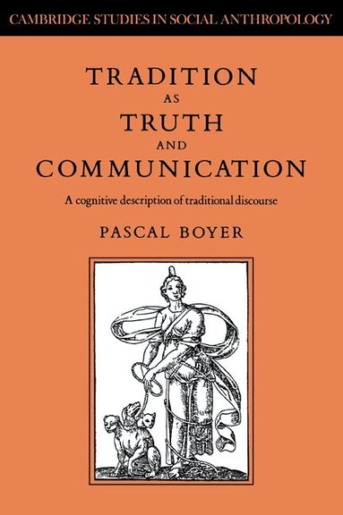 Pascal Boyer, Meyer Fortes, Edmund Leach - Tradition as Truth and Communication, Häftad