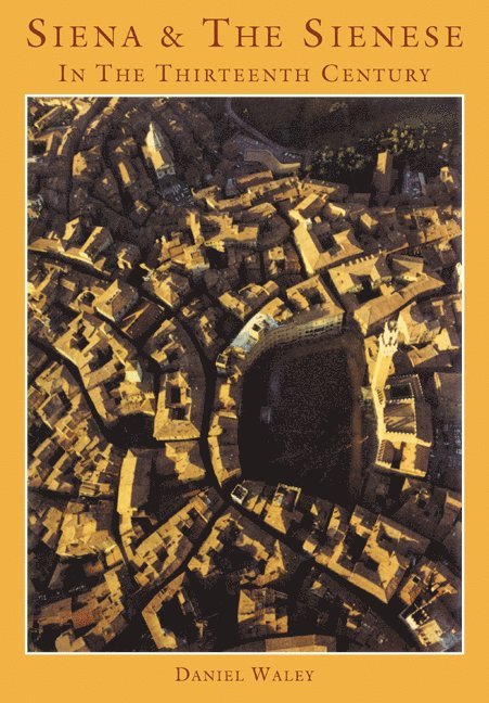 Siena and the Sienese in the Thirteenth Century 1