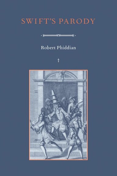 Robert Phiddian, Howard Erskine-Hill - Swift's Parody, Häftad