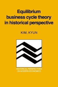 bokomslag Equilibrium Business Cycle Theory in Historical Perspective