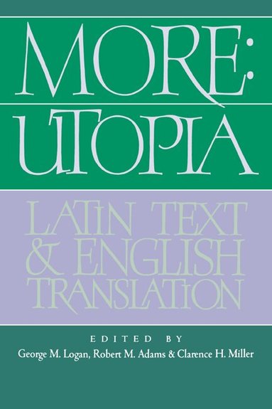 Thomas More, George M. Logan, Robert M. Adams, Clarence H. Miller - More: Utopia, Häftad