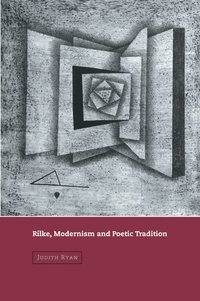 bokomslag Rilke, Modernism and Poetic Tradition