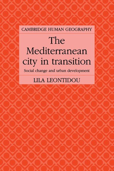 Lila Leontidou, Brian Robson, David Ley - The Mediterranean City in Transition, Häftad