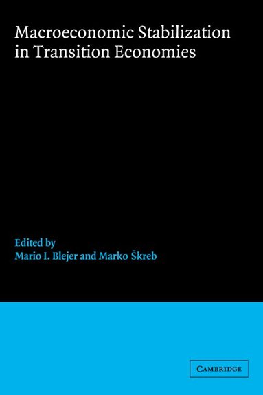 Mario I. Blejer, Marko Skreb - Macroeconomic Stabilization in Transition Economies, Häftad