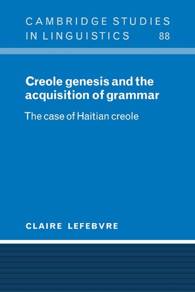 Claire Lefebvre, S. R. Anderson - Creole Genesis and the Acquisition of Grammar, Häftad