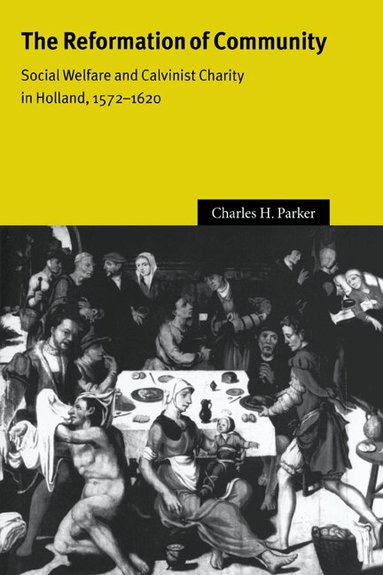Charles H. Parker, John Elliott, Olwen Hufton - The Reformation of Community, Häftad