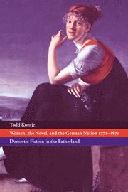 bokomslag Women, the Novel, and the German Nation 1771-1871