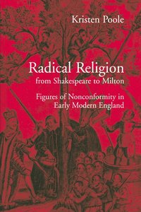 bokomslag Radical Religion from Shakespeare to Milton