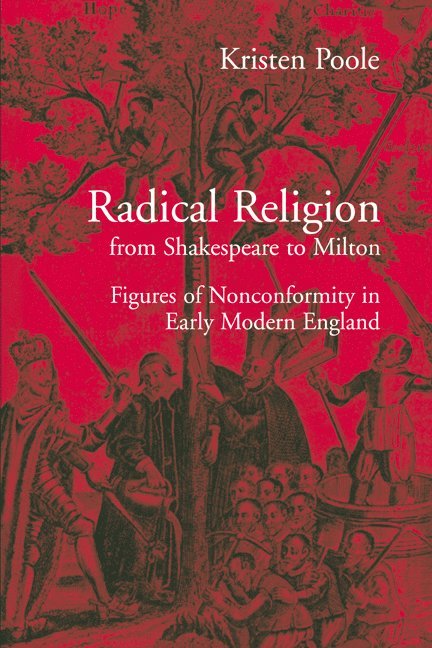 Radical Religion from Shakespeare to Milton