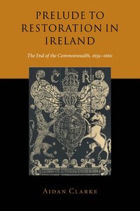 bokomslag Prelude to Restoration in Ireland