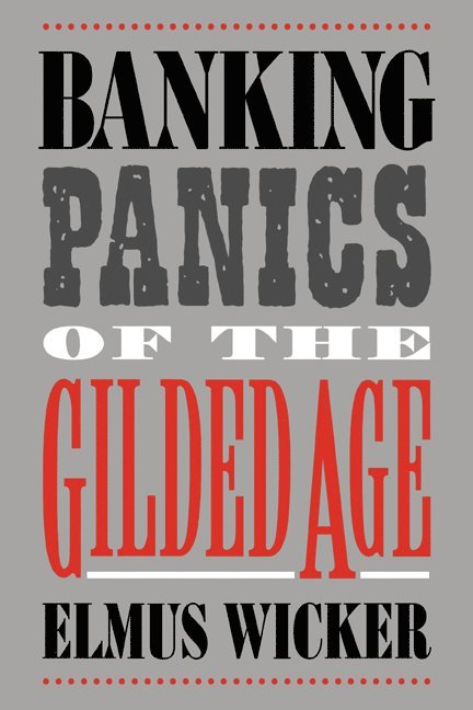 Banking Panics of the Gilded Age 1