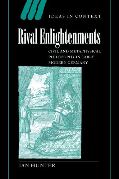 Ian Hunter, Quentin Skinner, Lorraine Daston - Rival Enlightenments, Häftad