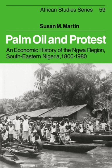 Susan M. Martin, David Anderson, Carolyn Brown - Palm Oil and Protest, Häftad