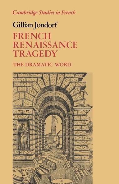 Gillian Jondorf, Michael Sheringham - French Renaissance Tragedy, Häftad