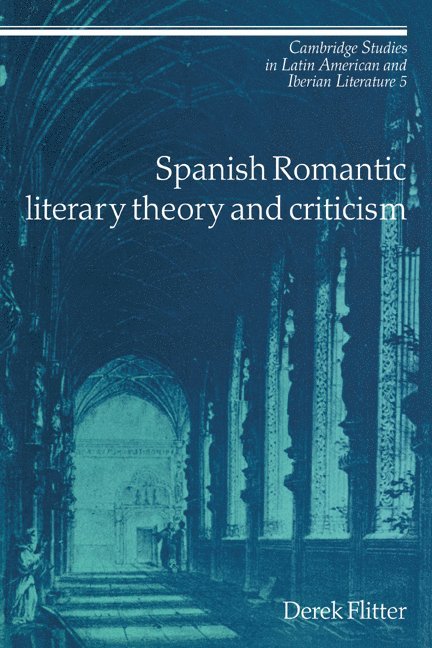 Spanish Romantic Literary Theory and Criticism 1