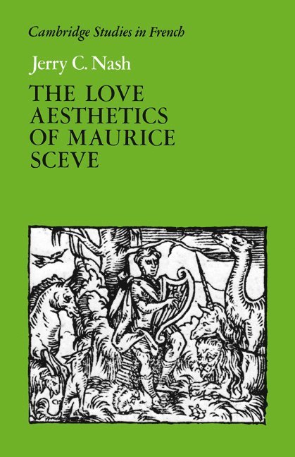Jerry C. Nash, Nash Jerry C., Michael Sheringham - Love Aesthetics of Maurice Scève, Häftad