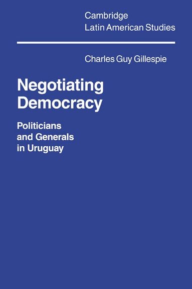 Charles Guy Gillespie, Alan Knight - Negotiating Democracy, Häftad