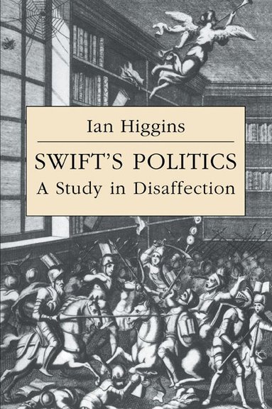 Ian Higgins, Howard Erskine-Hill, John J. Richetti - Swift's Politics, Häftad