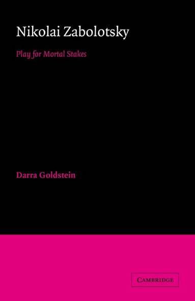 Darra Goldstein, Catriona Kelly - Nikolai Zabolotsky, Häftad
