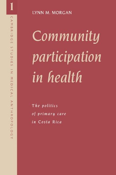 Lynn M. Morgan, Alan Harwood - Community Participation in Health, Häftad