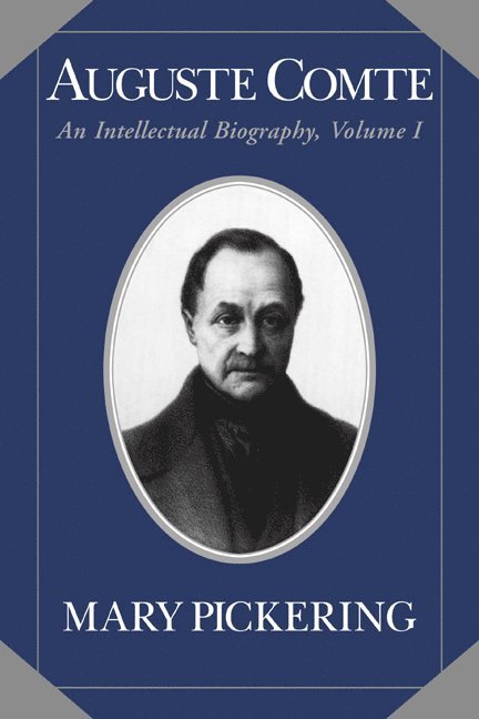 Auguste Comte: Volume 1 1