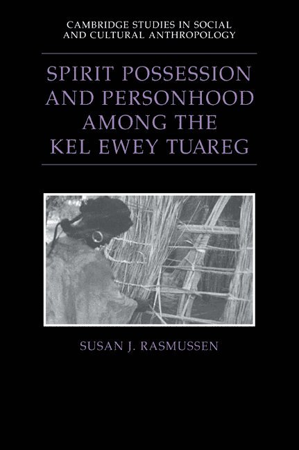 Spirit Possession and Personhood among the Kel Ewey Tuareg 1