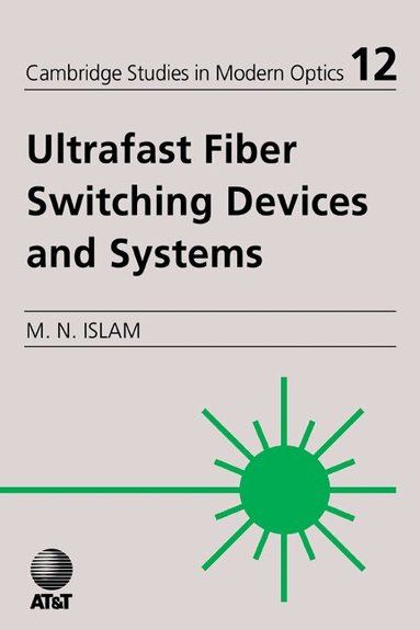 Mohammed N. Islam, P. L. Knight, A. Miller - Ultrafast Fiber Switching Devices and Systems, Häftad