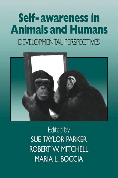 Sue Taylor Parker, Robert W. Mitchell, Maria L. Boccia - Self-Awareness in Animals and Humans, Häftad
