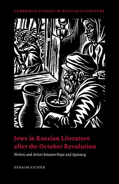 Efraim Sicher, Catriona Kelly, Anthony Cross - Jews in Russian Literature after the October Revolution, Häftad