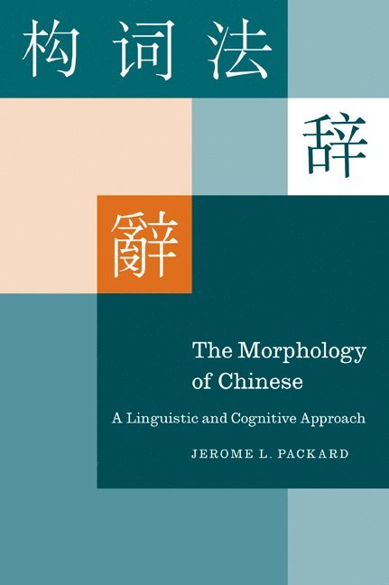 Jerome L. Packard, Urbana-Champaign) Packard, Jerome L. (University of Illinois - The Morphology of Chinese, Häftad