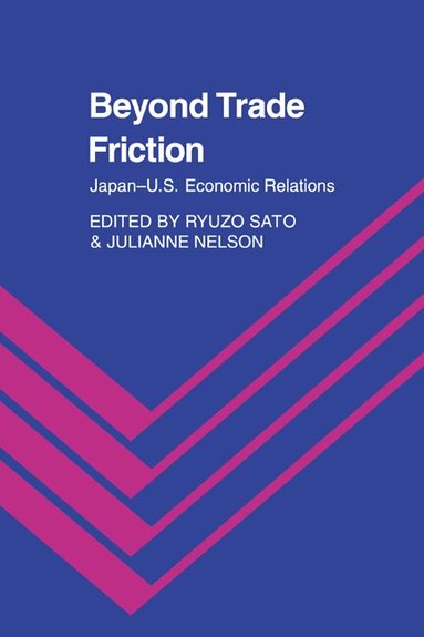 Ryuzo Sato, Julianne Nelson - Beyond Trade Friction, Häftad