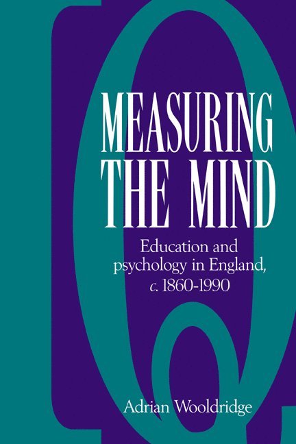 Adrian Wooldridge, Oxford) Wooldridge, Adrian (All Souls College - Measuring the Mind, Häftad