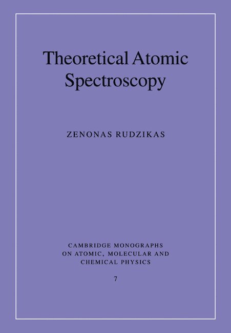 Zenonas Rudzikas, Lithuanian Academy of Sciences) Rudzikas, Zenonas (Institute of Theoretical Physics and Astronomy, Zenonas Bronislovaitis Rudzikas, A. Dalgarno, F. H. Read - Theoretical Atomic Spectroscopy, Häftad