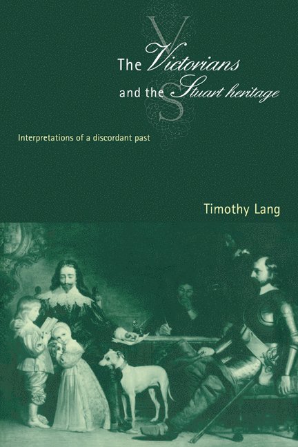 Timothy Lang, Pennsylvania) Lang, Timothy (Dickinson College, Lang Timothy - Victorians and the Stuart Heritage, Häftad