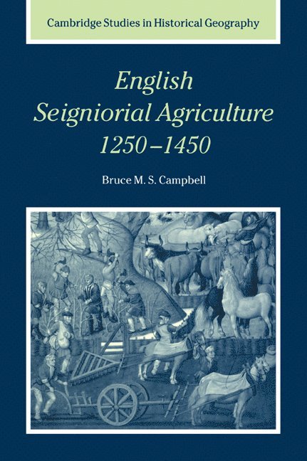 English Seigniorial Agriculture, 1250-1450 1