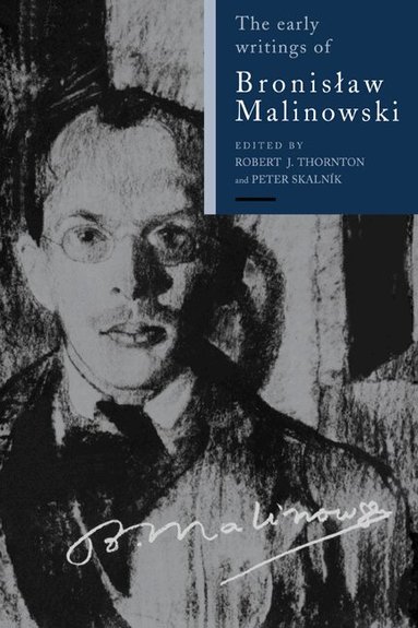 Robert J. Thornton, Peter Skalnik - The Early Writings of Bronislaw Malinowski, Häftad