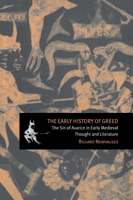 Richard Newhauser, Texas) Newhauser, Richard (Trinity University, Alastair Minnis, Patrick Boyde - Early History of Greed, Häftad