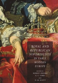 bokomslag Royal and Republican Sovereignty in Early Modern Europe