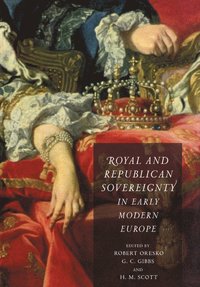 bokomslag Royal and Republican Sovereignty in Early Modern Europe
